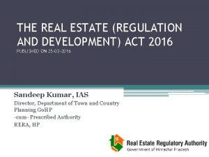 THE REAL ESTATE REGULATION AND DEVELOPMENT ACT 2016