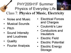 PHY 205 H 1 F Summer Physics of