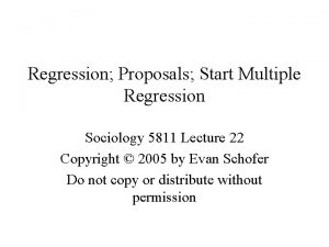 Regression Proposals Start Multiple Regression Sociology 5811 Lecture