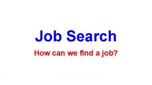 Job Search How can we find a job