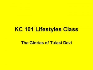 KC 101 Lifestyles Class The Glories of Tulasi