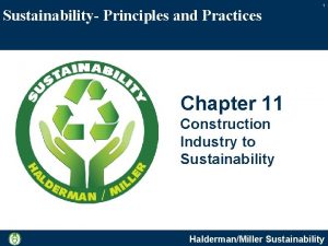 Sustainability Principles and Practices 1 Chapter 11 Construction