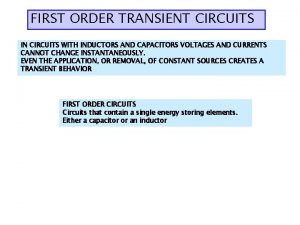 FIRST ORDER TRANSIENT CIRCUITS IN CIRCUITS WITH INDUCTORS