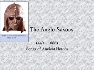 The AngloSaxons 449 1066 Songs of Ancient Heroes