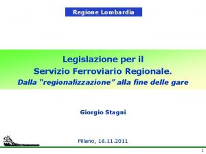 Regione Lombardia Legislazione per il Servizio Ferroviario Regionale