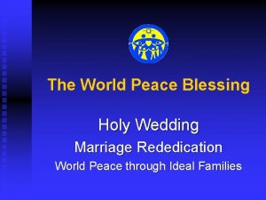The World Peace Blessing Holy Wedding Marriage Rededication