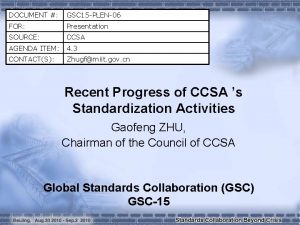 DOCUMENT GSC 15 PLEN06 FOR Presentation SOURCE CCSA