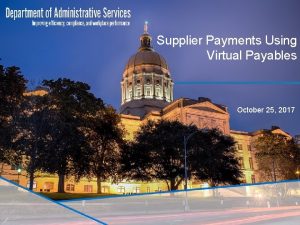Supplier Payments Using Virtual Payables October 25 2017