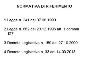 NORMATIVA DI RIFERIMENTO 1 Legge n 241 del