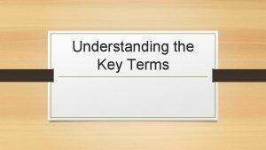 Define the following key terms