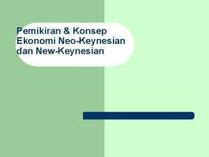 Pemikiran Konsep Ekonomi NeoKeynesian dan NewKeynesian Tentang neo