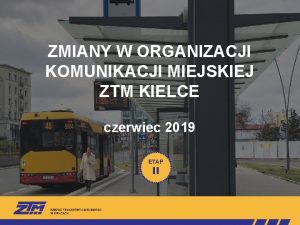 ZMIANY W ORGANIZACJI KOMUNIKACJI MIEJSKIEJ ZTM KIELCE czerwiec