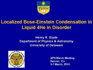 Localized BoseEinstein Condensation in Liquid 4 He in