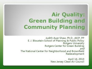 Air Quality Green Building and Community Planning Judith
