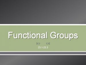 Functional Groups 23 1 23 3 Functional Groups