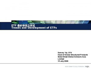 ETF Trends and Development of ETFs Sammy Yip