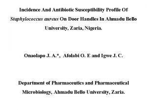 Incidence And Antibiotic Susceptibility Profile Of Staphylococcus aureus