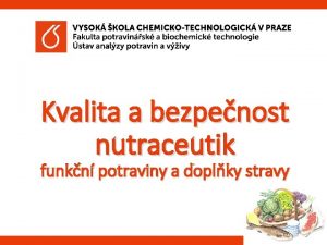 Kvalita a bezpenost nutraceutik funkn potraviny a doplky