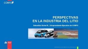 PERSPECTIVAS EN LA INDUSTRIA DEL LITIO Sebastin Sichel