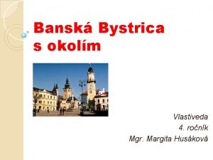 Bansk Bystrica s okolm Vlastiveda 4 ronk Mgr