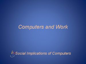 Social implications of computers