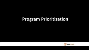 Program Agile Prioritization Principles Prioritization Process Product Roadmap