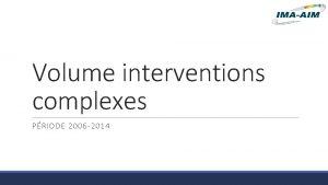 Volume interventions complexes PRIODE 2006 2014 Contenu Chirurgie