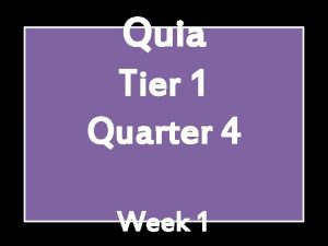 Quia Tier 1 Quarter 4 Week 1 Dotted