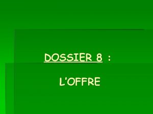 DOSSIER 8 LOFFRE PLAN DU DOSSIER I LES