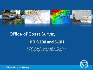 Office of Coast Survey IHO S100 and S101