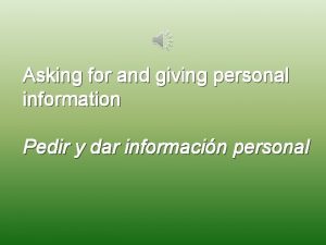 Asking for and giving personal information