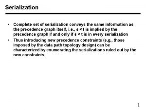 Serialization Complete set of serialization conveys the same
