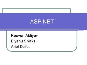 ASP NET Reuven Abliyev Elyahu Sivaks Ariel Daliot
