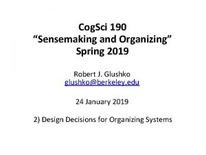 Cog Sci 190 Sensemaking and Organizing Spring 2019