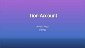 Lion Account Universal Login 32719 LION ACCOUNT REGISTRATION