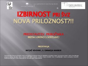 IZBIRNOST PRI VZ NOVA PRILONOST PREDSTAVITEV PRIRONIKA BREDA