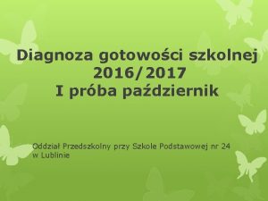 Diagnoza gotowoci szkolnej 20162017 I prba padziernik Oddzia