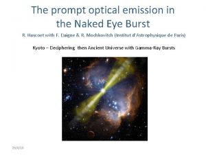 The prompt optical emission in the Naked Eye