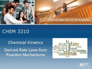 CHEM 3310 Chemical Kinetics Derived Rate Laws from