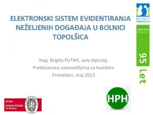 ELEKTRONSKI SISTEM EVIDENTIRANJA NEELJENIH DOGAAJA U BOLNICI TOPOLICA