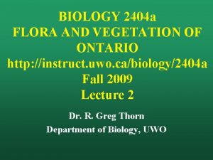 BIOLOGY 2404 a FLORA AND VEGETATION OF ONTARIO