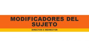 Modificadores indirectos