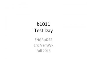 b 1011 Test Day ENGR x D 52