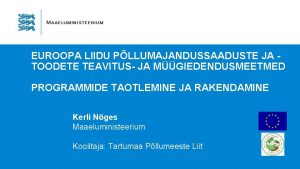 EUROOPA LIIDU PLLUMAJANDUSSAADUSTE JA TOODETE TEAVITUS JA MGIEDENDUSMEETMED