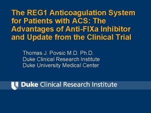 The REG 1 Anticoagulation System for Patients with