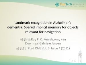 Landmark recognition in Alzheimers dementia Spared implicit memory