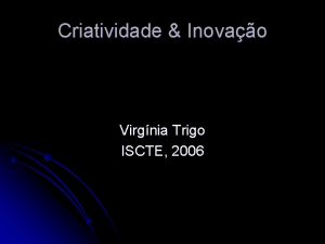 Criatividade Inovao Virgnia Trigo ISCTE 2006 Voc criativo