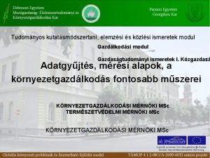 Tudomnyos kutatsmdszertani elemzsi s kzlsi ismeretek modul Gazdlkodsi