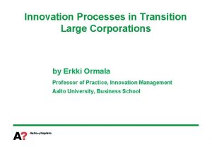 Innovation Processes in Transition Large Corporations by Erkki