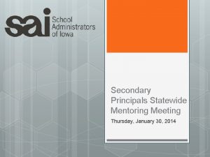Secondary Principals Statewide Mentoring Meeting Thursday January 30